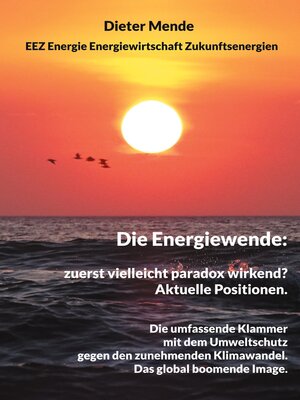 cover image of Die Energiewende--zuerst vielleicht paradox wirkend? Aktuelle Positionen.